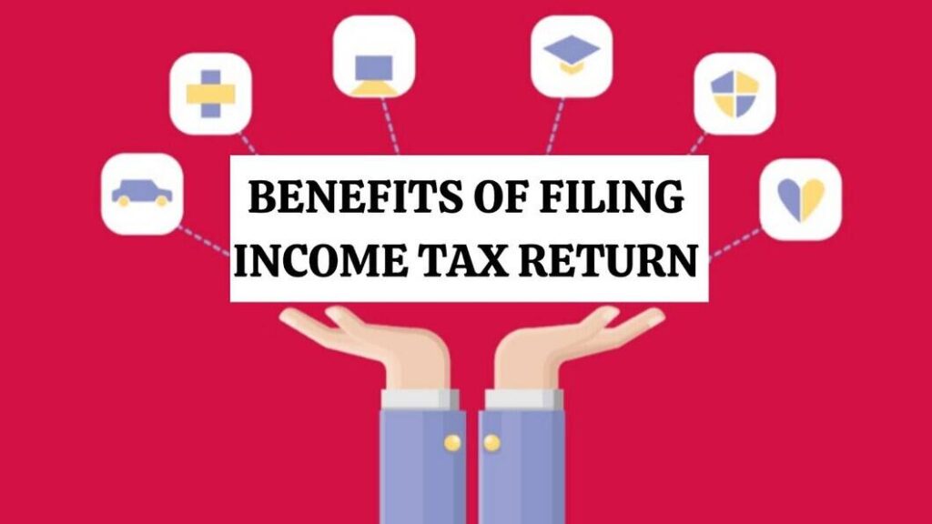 benefits of filing income tax return in india